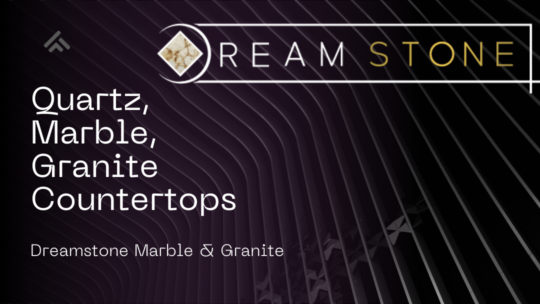 Dreamstone Marble & Granite